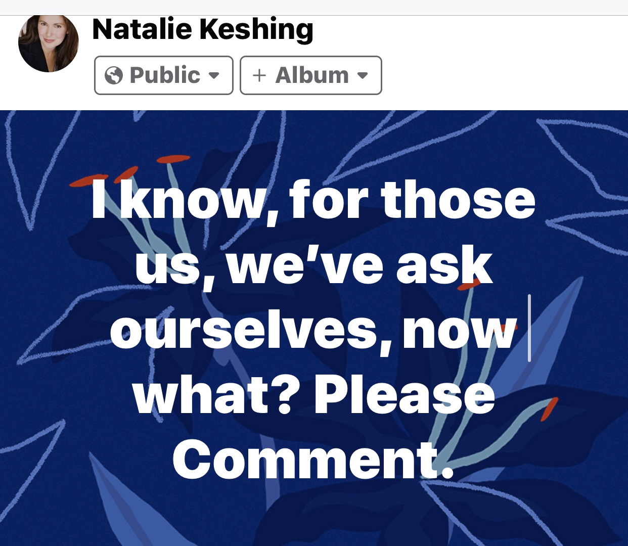 I Know For Those Of Us We Ask Ourselves Now What? Natalie’s Commentary