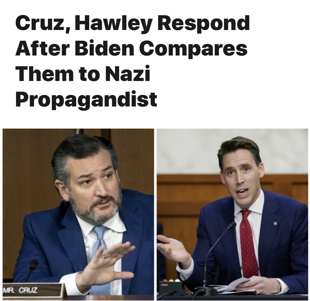 Cruz, Hawley Respond After Biden Compares Them to Nazi Propagandist