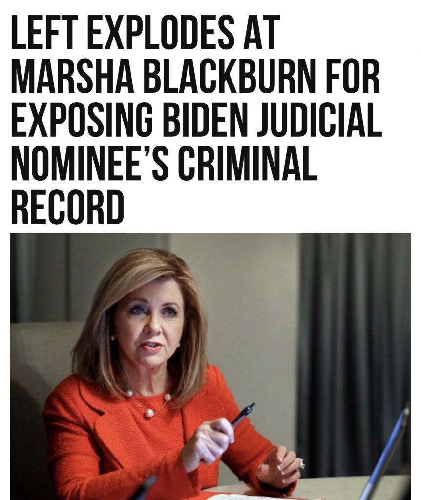 Left Explodes at Marsha Blackburn for Exposing Biden Judicial Nominee’s Criminal Record